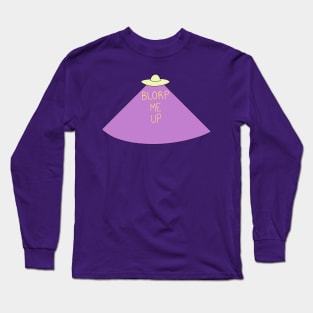 Blorp Me Up Long Sleeve T-Shirt